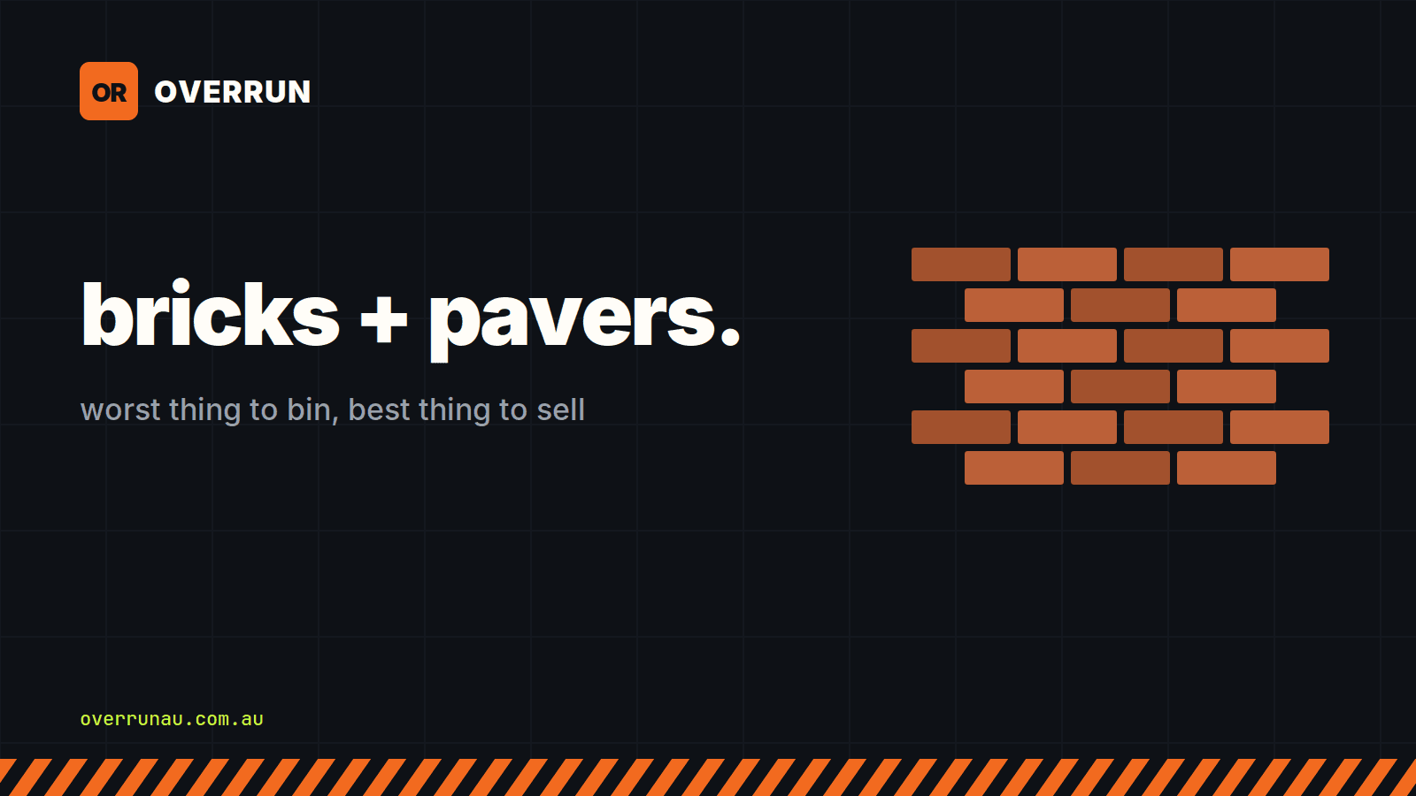 Overrun title card reading "bricks + pavers - worst thing to bin, best thing to sell", beside a section of brickwork